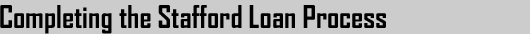 Completing the Stafford Loan Process